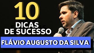 10 DICAS DE SUCESSO POR FLÃVIO AUGUSTO DA SILVA  PASSO A PASSO EMPREENDEDOR [upl. by Brittnee]