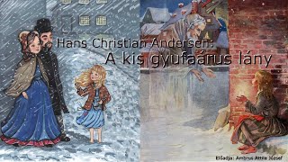 Hans Christian Andersen A kis gyufaárus lány [upl. by Ahtivak434]