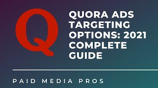 Quora Ads Targeting Options in 2021 [upl. by Olnton]