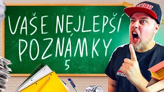 VAŠE NEJLEPŠÍ POZNÁMKY ZE ŠKOLY 5 [upl. by Leizahaj]