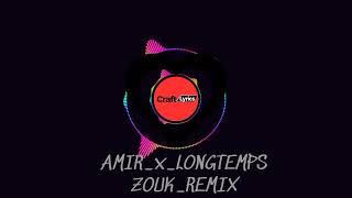 AMIR longtempsZOUK REMIX version Audio 🎵🎵 [upl. by Aikehs970]