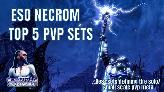 ESO NECROM TOP 5 PVP SETS [upl. by Notrom925]