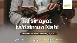 Ustadz Dr Abu Islama Imanudin Lc MA  Tafsir ayat tadzimun Nabi [upl. by Edaj83]