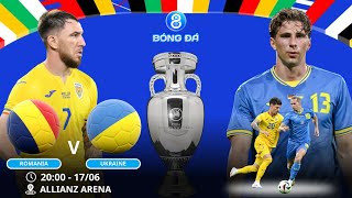 EURO 2024  Romania vs Ukraine 20h00  1706 Ukraine sáng cửa [upl. by Avictor]