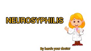 Neurosyphiliseasy explanationdefinationcausepathophysiology investigation management [upl. by Ezar]