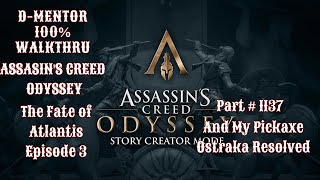 Assassins Creed Odyssey 100 Walkthrough And My Pickaxe Ostraka Resolved [upl. by Nnyladnarb357]