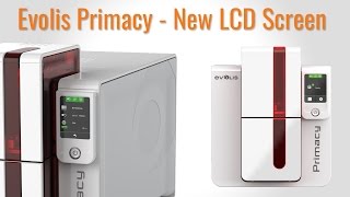 Evolis Primacy LCD Screen [upl. by Mellette223]