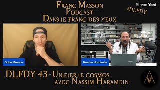 DLFDY 43  Nassim Haramein  Unifier le cosmos [upl. by Tewfik303]