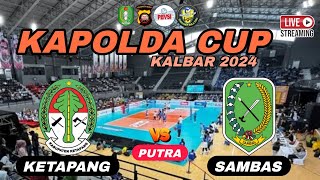 🔴 Live Voli Putra Kapolda Kalbar Cup 2024  KETAPANG vs SAMBAS [upl. by Nylrak756]