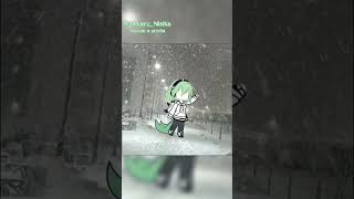 Перезалив атмосфера 🥹 snow gacha animegacha animecreator врек gachaneme animegame меме [upl. by Soren985]