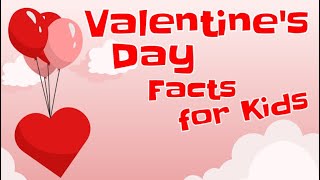 Valentines Day Facts for Kids [upl. by Nylac]