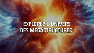 MÉGASTRUCTURES COSMIQUES  DÉCOUVERTES ÉTONNANTES ET ÉNIGMES DE LUNIVERS 🌌 [upl. by Wenda]