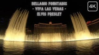 Bellagio Fountains  Viva Las Vegas  Elvis Presley 4K [upl. by Standford]