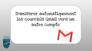 Transférer automatiquement les courriels Gmail vers un autre compte [upl. by Sankey831]