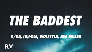 KDA  THE BADDEST Lyrics ft GIDLE Bea Miller Wolftyla [upl. by Malynda]