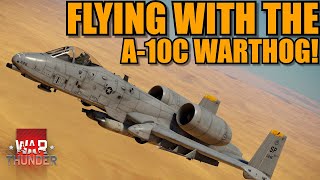 War Thunder DEV  PLAYING with the NEW A10C The MODERNIZED WARTHOG [upl. by Dermot825]