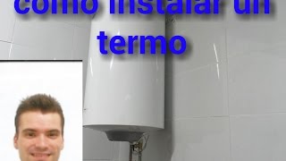 como instalar un termo eléctrico [upl. by Rheinlander590]