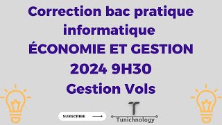 Correction bac pratique informatique 2024 Economie et Gestion 9H30  Gestion Vols [upl. by Adien]