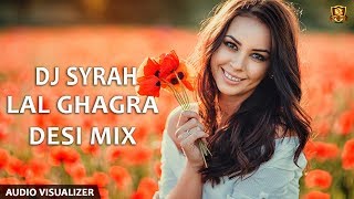 Billo Ni Tera Lal Ghagra Desi Mix  DJ Syrah [upl. by Peggir]