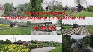 Fotozüge quotRieser Frühlingsdampf zur Bundesbahnzeitquot Mittwoch 08Mai 2024 [upl. by Alexandre]