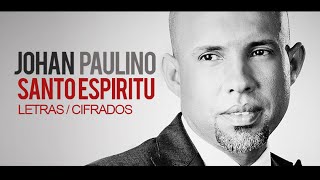 Santo Espiritu letras y acordes Video Johan Paulino [upl. by Naellij]