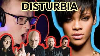 if Disturbed wrote quotDISTURBIAquot by Rihanna [upl. by Kauffman]