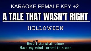 Helloween  A Tale That Wasnt Right Karaoke Female Key Nada Wanita 2 Bm [upl. by Hpesoy119]