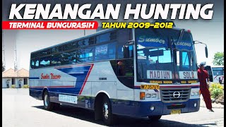 KENANGAN HUNTING PART 2❗❗Edisi Terminal Bungurasih Tahun 20092012 [upl. by Etienne202]