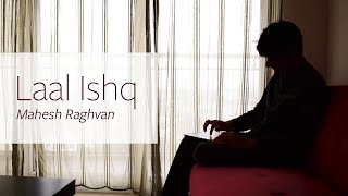 Laal Ishq  Mahesh Raghvan [upl. by Calla]