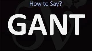 How to Pronounce GANT CORRECTLY [upl. by Nomad]