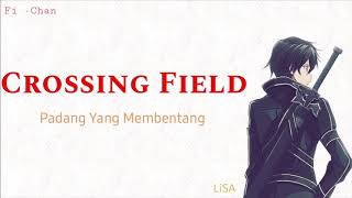 Crossing Field  LiSA  Sword Art Online OP Full Song  Lirik Terjemahan Indonesia [upl. by Ailecra530]