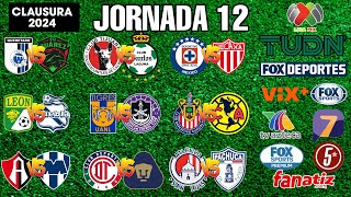 FECHAS HORARIOS Y CANALES PARA LA JORNADA 12 DE LA LIGA MX CLAUSURA 2024 [upl. by Biondo]