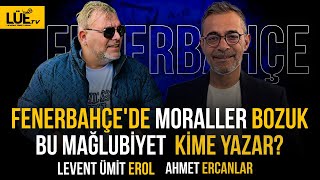 FENERBAHÇEDE MORALLER BOZUK  BU MAĞLUBİYET KİME YAZAR fenerbahçe ahmetercanlar lüe [upl. by Ilohcin]