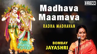 Madhava Mamava Deva  Radha Madhavan  Bombay SJayashri krishna song  Carnatic Classical Hit Song [upl. by Love309]