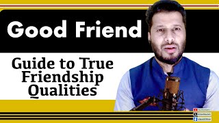 Qualities of a Good Friend  Guide to True Friendship Quality  True Friendship Unveiled [upl. by Cherie]