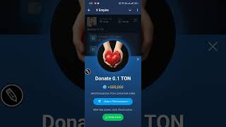 Biggest Update Donate 01 TON Transaction of X Empire Donate 01 ToN Transaction amp Earn unlimited c [upl. by Maxim]