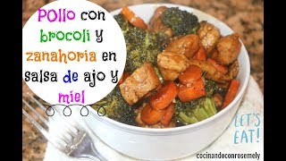 Pollo con brocoli y zanahoria en salsa de ajo y miel  Ros Emely [upl. by Worrad]