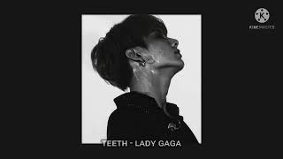 Teeth  Lady Gaga slowed  reverbed  bass boost [upl. by Ysiad65]