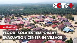 Flood Isolates Temporary Evacuation Center in Malaysian Village [upl. by Yellah]