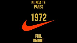 Ep12  NUNCA TE PARES  PHIL KNIGHT  1972 [upl. by Harlie]