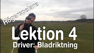 Lektion 4 Bladriktning med drivern högerspelare Golfskola med Marcus Edblad [upl. by Della]