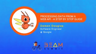 Processing data from a Web API  a step by step guide  Beam Summit 2024 [upl. by Intruok]