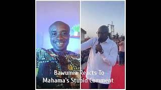 ASEM BEBA DABIBAWUMIA REACTS TO MAHAMAS STUPID COMMENTS 😂😂😂🤣🤣 [upl. by Kravits130]