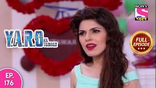 YARO Ka Tashan  Full Episode 176  8th May 2018 [upl. by Rovner]