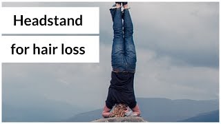 Headstand for hair lossHow I stopped hairloss naturally [upl. by Robison]