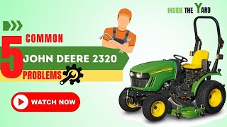 Know Top 5 Common John Deere 2320 Problems [upl. by Eerual]