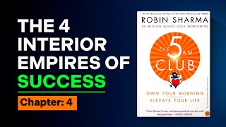 Your Four Interior Empires  The 5 AM Club Chapter 4 Summary  Robin Sharma [upl. by Reahard714]