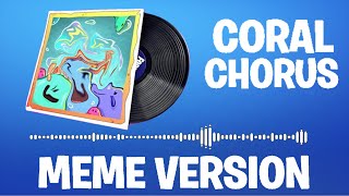 Fortnite Coral Chorus Lobby Music MEME VERSION [upl. by Einial]