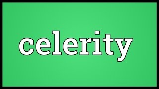 Celerity Meaning [upl. by Marje70]