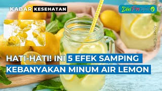 HatiHati Ini 5 Efek Samping Kebanyakan Minum Air Lemon [upl. by Rozina]